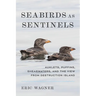 Seabirds as Sentinels: Auklets, Puffins, Shearwaters, and the View from Destruction Island