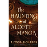 The Haunting of Alcott Manor: A Contemporary Gothic