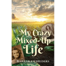 My Crazy Mixed-Up Life