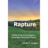 Rapture: A Bible Study on the Rapture of the New Testament Church