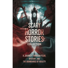Scary Horror Stories Collection: A Journey Through Fear, Mystery, and the Boundaries of Reality