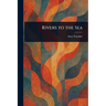 Rivers to the Sea