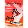 Fly, Wild Swans: My Mother, Myself and China