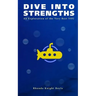Dive Into Strengths: An Exploration of the Very Best YOU