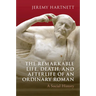 The Remarkable Life, Death, and Afterlife of an Ordinary Roman: A Social History