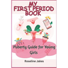 My First Period Book: Puberty Guide for Young Girls