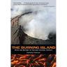The Burning Island: Myth and History of the Hawaiian Volcano Country