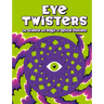 Eye Twisters: The Science and Magic of Optical Illusions