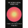 The World Needs More Love: A Manifesto on How to Stay in Love with Life