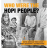 Who Were the Hopi People? Native American Tribes Grade 3 Children's Geography & Cultures Books