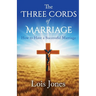The Three Cords of Marriage: How to Have a Successful Marriage