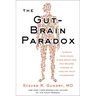 The Gut-Brain Paradox: Improve Your Mood, Clear Brain Fog, and Reverse Disease by Healing Your Microbiome
