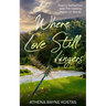 Where Love Still Lingers: Poetry, Reflection and The Healing Power of Words