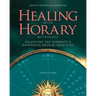 Healing With Horary Astrology: Balancing the elements and answering medical questions.