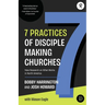 7 Practices of Disciple Making Churches: New Research on What Works in North America