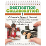 Destination Collaboration 1: A Complete Research Focused Curriculum Guidebook to Educate 21st Century Learners in Grades 3â "5