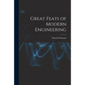 Great Feats of Modern Engineering