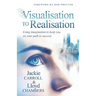 Visualisation To Realisation: Using Imagination to keep you on your path to success