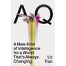 Aq: A New Kind of Intelligence for a World That's Always Changing