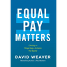 Equal Pay Matters: Closing the Wage Gap to Achieve Pay Equity