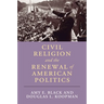 Civil Religion and the Renewal of American Politics