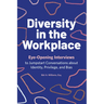 Diversity in the Workplace: Eye-Opening Interviews to Jumpstart Conversations about Identity, Privilege, and Bias