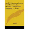 Apuleii Metamorphoseon Libri Undecim Ex Optimis Exemplaribus Emendati V1 (1796)
