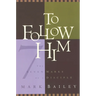 To Follow Him: The Seven Marks of a Disciple