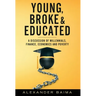 Young, Broke, and Educated