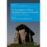 An Investigation of Three Megalithic Quoits in Cornwall: Carwynnen, Trethevy and Hendraburnick