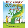 My Crazy Cucumber Plants
