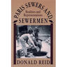 Paris Sewers and Sewermen: Realities and Representations