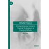 Climate Finance: A Comprehensive Guide to Financial Strategies in a Changing Climate