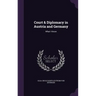 Court & Diplomacy in Austria and Germany: What I Know