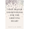 7-Day Prayer and Devotional for the Grieving Heart