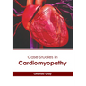 Case Studies in Cardiomyopathy