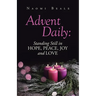 Advent Daily: Standing Still in Hope, Peace, Joy and Love