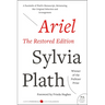 Ariel: The Restored Edition: A Facsimile of Plath's Manuscript, Reinstating Her Original Selection and Arrangement