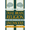 The Dual Brain, Religion and the Unconscious