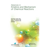 Advances in Kinetics and Mechanism of Chemical Reactions