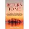 Return to Me: 40 Prophetic Teachings about Unfaithfulness, Punishment, and Hope from the Minor Prophets