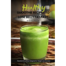 Healthy Smoothie Recipes To Lose Belly Fat Fast: Easy, Simple & Delicious Recipe Cookbook To Transform Your Body Designed For Your Weight Loss Success