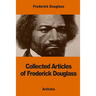 Collected Articles of Frederick Douglass