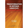 Transformation in Defence Logistics: Trends and Pointers