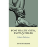 Foot Health Myths, Facts & Fables: Podiatry Reflections