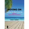 Moving on: Getting the Most from the Sale of Your Small Business
