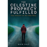 The Celestine Prophecy Fulfilled: The Insight of No Free Will