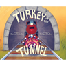 Turkey in the Tunnel