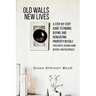 Old Walls New Lives: A Step-by-Step Guide to Finding, Buying, and Renovating Property in Italy