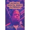 40 Do's and Don'ts While In Prison